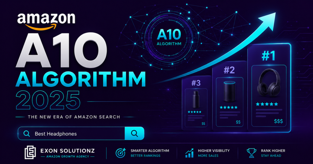 Amazon A10 Algorithm 2025 - How to Rank Higher on Amazon | Exon Solutionz