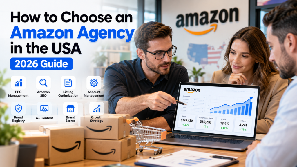 How to choose an Amazon agency in the USA in 2026